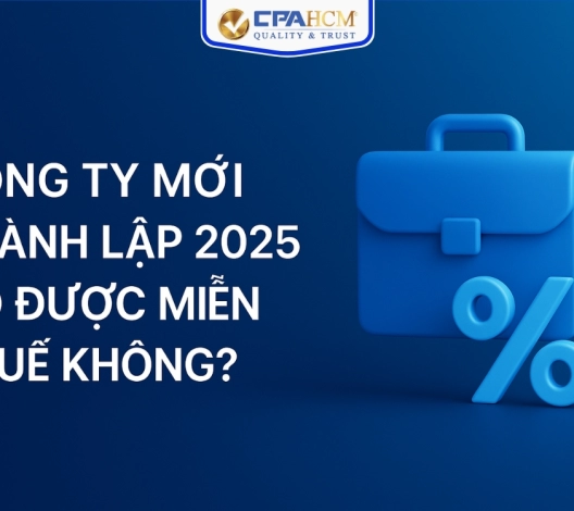 CÔNG TY MỚI THÀNH LẬP 2025 CÓ ĐƯỢC MIỄN THUẾ KHÔNG